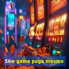 56w game paga mesmo